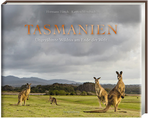 ISBN 9783949076176: Tasmanien / Ungezähmte Wildnis am Ende der Welt