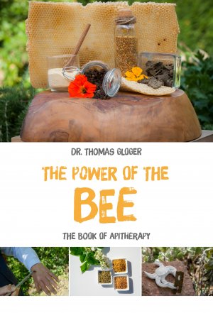 ISBN 9783949087011: The Power of the Bee - The Book of Apitherapy