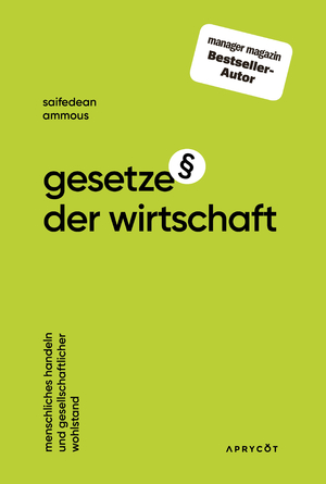 neues Buch – Saifedean Ammous – Gesetze der Wirtschaft - Menschliches Handeln und gesellschaftlicher Wohlstand – Die grundlegenden Konzepte von Wert, Zeit, Handel & Kapitalismus