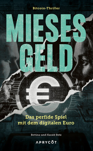 ISBN 9783949098475: Mieses Geld: Das perfide Spiel mit dem digitalen Euro | Ein alarmierendes und dystopisches Zukunftsbild