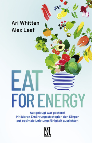 ISBN 9783949458576: Eat for Energy - Ausgelaugt war gestern! Mit klaren Ernährungsstrategien den Körper auf optimale Leistungsfähigkeit ausrichten