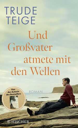 gebrauchtes Buch – Teige, Trude und Günther Frauenlob – Und Großvater atmete mit den Wellen: Roman | Das ergreifende neue Werk nach »Als Großmutter im Regen tanzte«