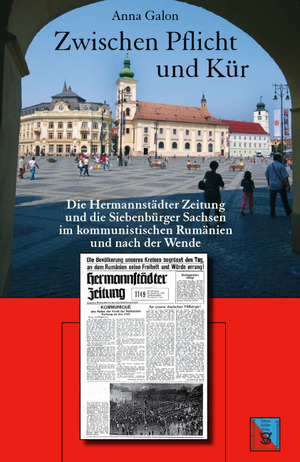 ISBN 9783949583575: Zwischen Pflicht und Kür – Die Hermannstädter Zeitung und die Siebenbürger Sachsen im kommunistischen Rumänien und nach der Wende