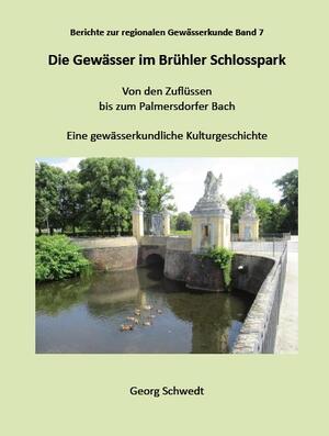 ISBN 9783949979439: Die Gewässer im Brühler Schlosspark: Von den Zuflüssen bis zum Palmersdorfer Bach - Eine gewässerkundliche Kulturgeschichte (Berichte zur regionalen Gewässerkunde)