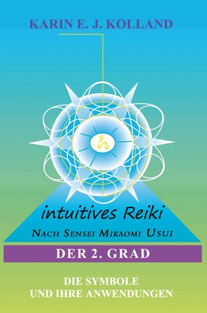 ISBN 9783950074505: Intuitives Reiki nach Sensei Mikaomi Usui. Der 2. Grad - Die Symbole und ihre Anwendungen