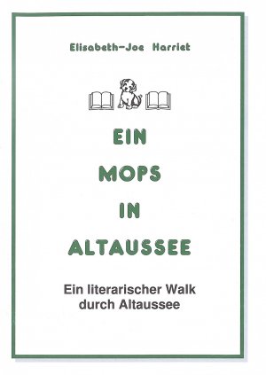 ISBN 9783950203103: Ein Mops in Altaussee - Ein literarischer Walk durch Altaussee