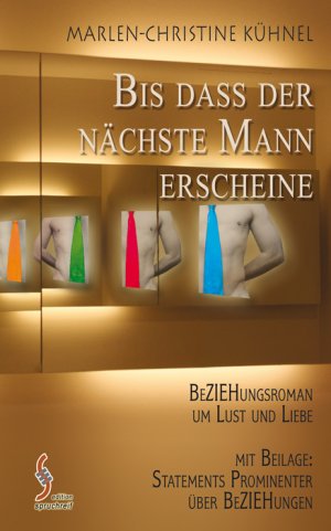 gebrauchtes Buch – Kühnel, Marlen Ch – Bis dass der nächste Mann erscheine - Beziehungsroman um Lust und Liebe