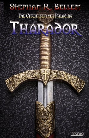 ISBN 9783950218565: Die Chroniken des Paladins / Tharador