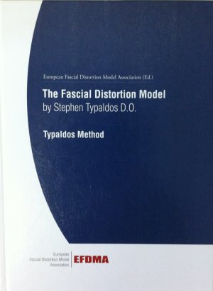 ISBN 9783950277425: The Fascial Distortion Model by Stephen Typaldos D.O. - Typaldos Method