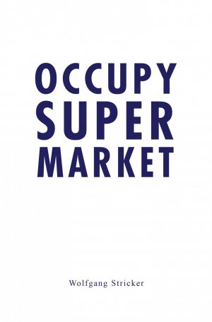 ISBN 9783950387889: Occupy Super Market