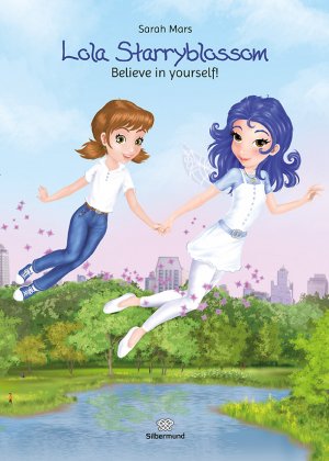 ISBN 9783950390155: Lola Starryblossom - Believe in yourself!