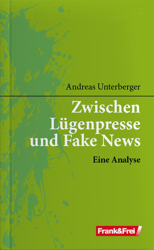 ISBN 9783950434811: Zwischen Lügenpresse und Fake News - Eine Analyse