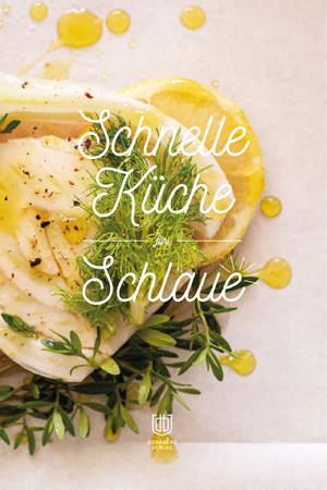 ISBN 9783950500202: Schnelle Küche für Schlaue