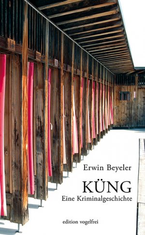 ISBN 9783952105115: Küng - Eine Kriminalgeschichte