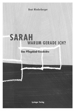 ISBN 9783952118689: Sarah - Warum gerade ich? - Eine Pflegekind-Geschichte