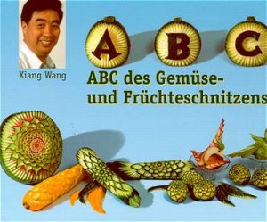 ISBN 9783952204832: ABC des Gemüse- & Früchteschnitzens  (Gemüse schnitzen, Früchte schnitzen)