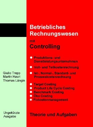 ISBN 9783952325728: Betriebliches Rechnungswesen mit Controlling, ungekürzte Ausgabe: Theorie und...