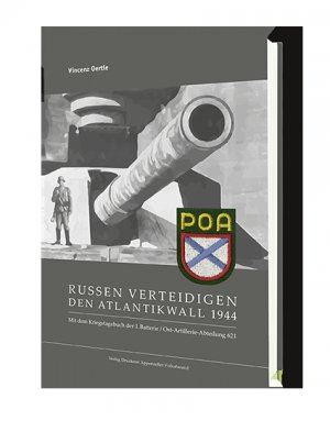 ISBN 9783952458334: Russen verteidigen den Atlantwikwall 1944 – Mit dem Kriegstagebuch der 1. Batterie / Ost-Artillerie-Abteilung 621