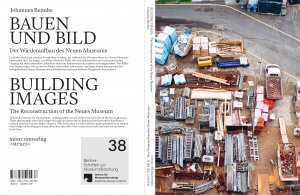 ISBN 9783952495438: Bauen und Bild - Der Wiederaufbau des Neuen Museums