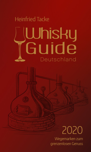 ISBN 9783952517802: Whisky Guide Deutschland 2020 – Wegemarken zum grenzenlosen Genuss