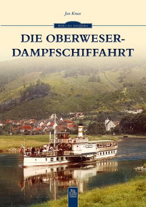 ISBN 9783954001460: Die Oberweser-Dampfschiffahrt