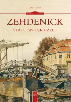 ISBN 9783954001811: Zehdenick - Stadt an der Havel