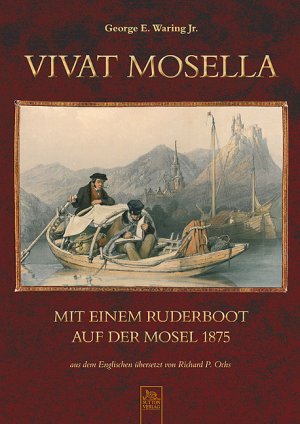 ISBN 9783954001873: Vivat Mosella - Mit einem Ruderboot auf der Mosel 1875