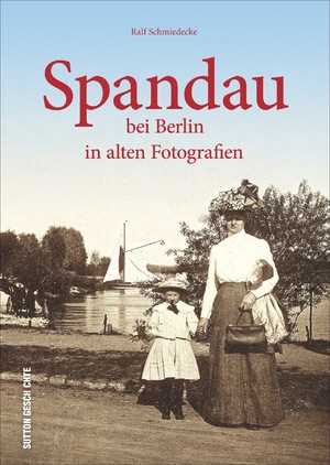 ISBN 9783954004430: Spandau bei Berlin – in alten Bildern