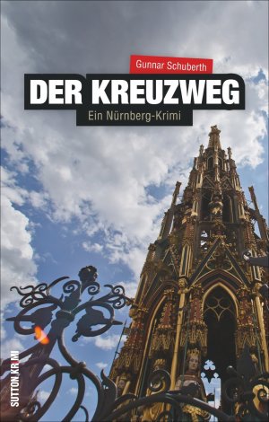 gebrauchtes Buch – Gunnar Schuberth – Der Kreuzweg - Ein Nürnberg-Krimi