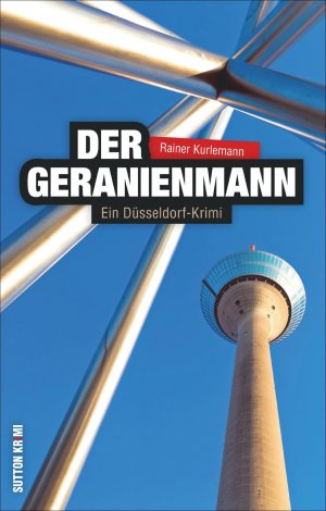 gebrauchtes Buch – Rainer Kurlemann – Der Geranienmann - Ein Düsseldorf-Krimi