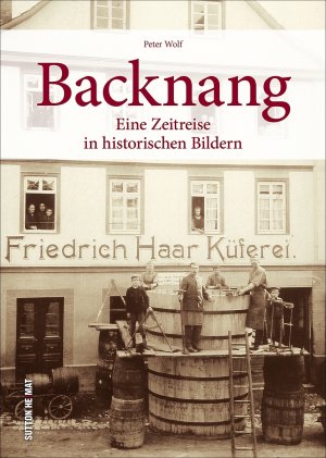 ISBN 9783954009763: Backnang - Eine Zeitreise in historischen Bildern