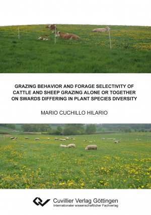 ISBN 9783954040353: GRAZING BEHAVIOR AND FORAGE SELECTIVITY OF CATTLE AND SHEEP GRAZING ALONE OR TOGETHER ON SWARDS DIFFERING IN PLANT SPECIES DIVERSITY