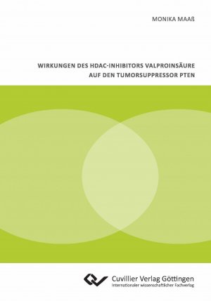 ISBN 9783954044979: Wirkungen des HDAC-Inhibitors Valproinsäure auf den Tumorsuppressor PTEN