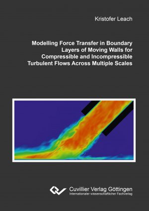 ISBN 9783954049103: Modelling Force Transfer in Boundary Layers of Moving Walls for Compressible and Incompressible Turbulent Flows Across Multiple Scales