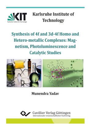 ISBN 9783954049615: Synthesis of 4f and 3d-4f Homo and Heterometallic Complexes: Magnetism, Photoluminescence and Catalytic Studies