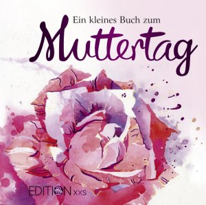 ISBN 9783954081585: Ein kleines Buch zum Muttertag