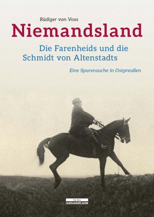 ISBN 9783954102167: Niemandsland - Die Farenheids und die Schmidt von Altenstadts. Eine Spurensuche in Ostpreußen