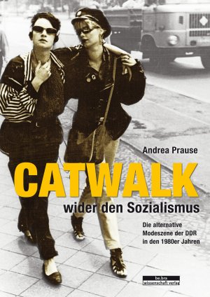 ISBN 9783954102204: Catwalk wider den Sozialismus – Die alternative Modeszene der DDR in den 1980er Jahren