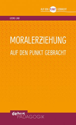 ISBN 9783954140886: Moralerziehung auf den Punkt gebracht