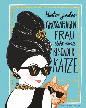 ISBN 9783954163199: Hinter jeder großartigen Frau steht eine besondere Katze