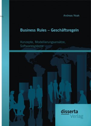 ISBN 9783954254583: Business Rules – Geschäftsregeln: Konzepte, Modellierungsansätze, Softwaresysteme