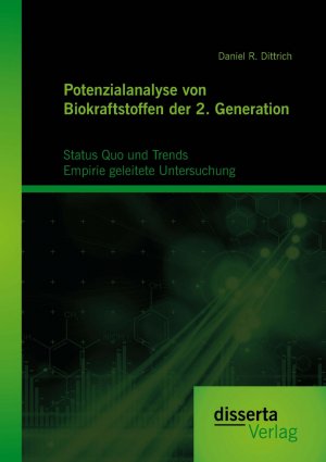 ISBN 9783954255221: Potenzialanalyse von Biokraftstoffen der 2. Generation: Status Quo und Trends: Empirie geleitete Untersuchung – Ökonomische und ökologische Potenzialanalyse von Biokraftstoffen der 2. Generation. Status Quo und Trends Eine empirische Analyse