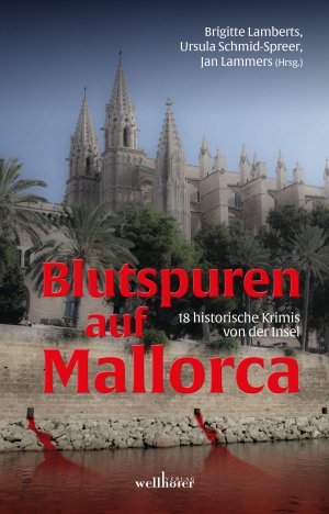 gebrauchtes Buch – Lamberts, Brigitte; Schmid-Spreer – Blutspuren auf Mallorca - 18 historische Krimis von der Insel