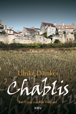 ISBN 9783954411863: Chablis - Ein Krimi aus dem Burgund