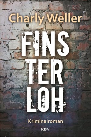 ISBN 9783954412594: Finsterloh - Kriminalroman