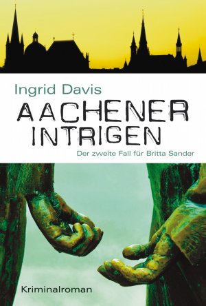 gebrauchtes Buch – Aachener Intrigen: Der zweite Fall für... Tb. Mängelexemplar von Ingrid Davis