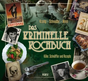 ISBN 9783954415458: Das kriminelle Kochbuch - Killer, Schnüffler und Rezepte