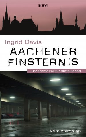 ISBN 9783954417209: Aachener Finsternis – Der zehnte Fall für Britta Sander