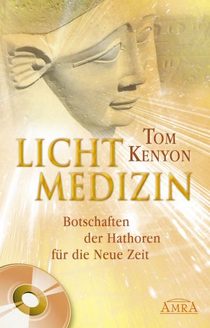 ISBN 9783954470068: Lichtmedizin. Botschaften der Hathoren für die Neue Zeit