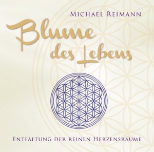 ISBN 9783954470280: Blume des Lebens - Entfaltung der reinen Herzensräume